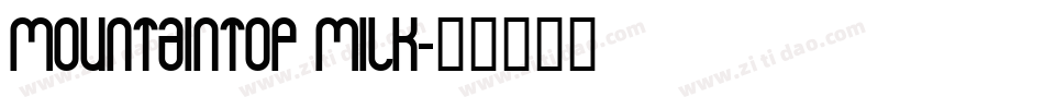 Mountaintop Milk字体转换
